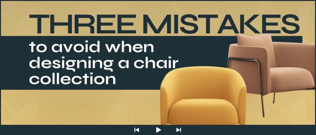 3 errori da evitare nella progettazione di una collezione di sedute