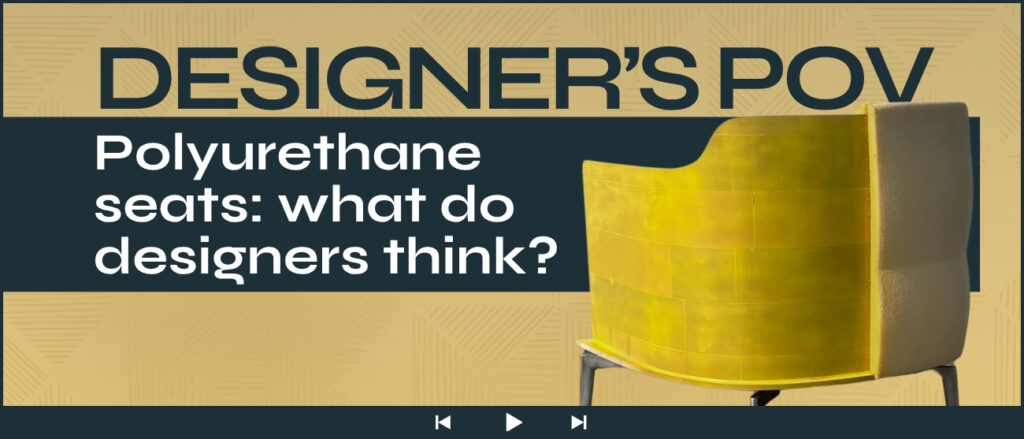 Sedute in poliuretano che cosa ne pensano i designer