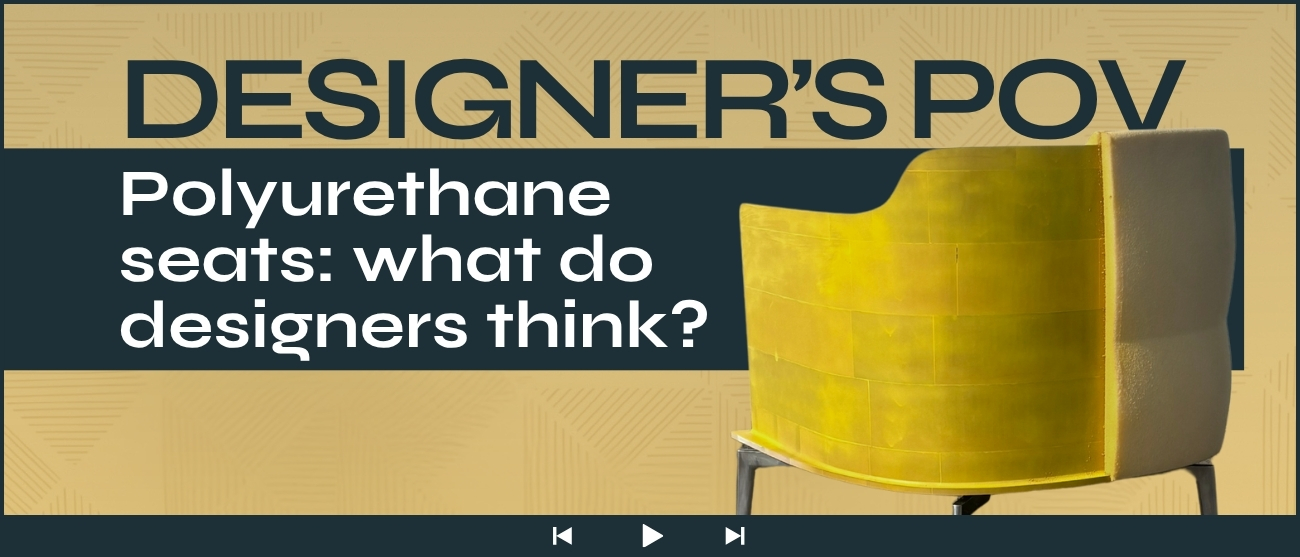 Sedute in poliuretano che cosa ne pensano i designer